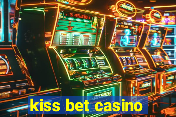 kiss bet casino